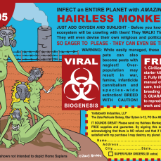 "Apes become human as a result of a virus infection that kills most of the species and mutates the rest. The survivors feel a painful invasion of their bodies by an external force that gradually produces human behavior. Humanity develops from language ("the talk sickness"), eating flesh and excrement (cannibalism is implied), and sexuality... [and] must adapt to painful mutations as they become "soft machines." The soft machine is the human body controlled by physical needs, which can be manipulated through language. The body itself is not evil, but the psychophysical control mechanisms are, and it is these that make bodily existence a trap..."

Jenny Skerl, "William S. Burroughs," Boston, MA: G.K. Hall, 1985